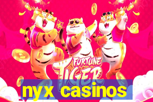 nyx casinos