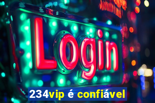 234vip é confiável