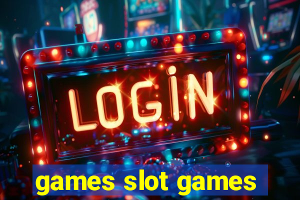 games slot games