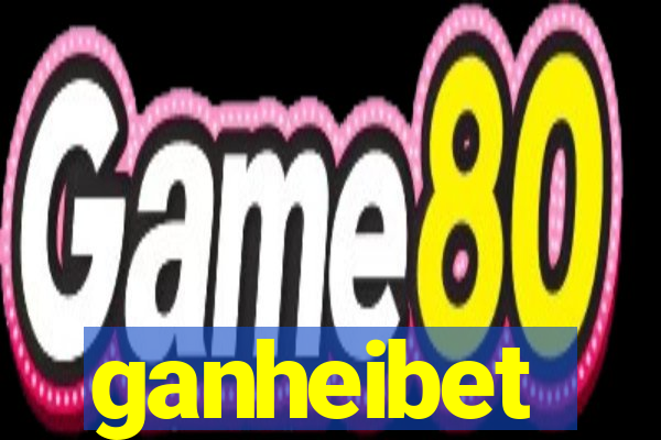 ganheibet