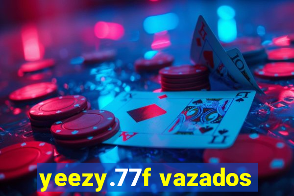 yeezy.77f vazados