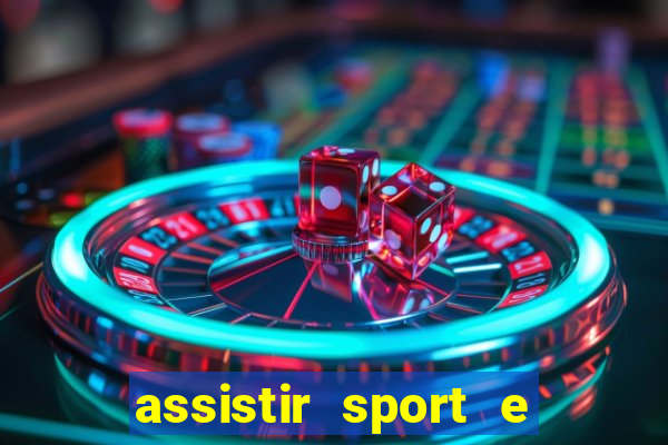 assistir sport e ponte preta