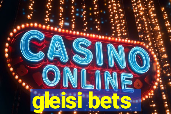 gleisi bets