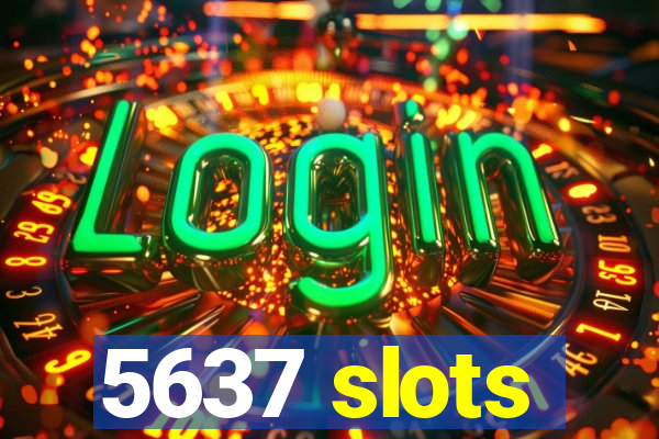 5637 slots