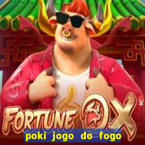 poki jogo do fogo e agua