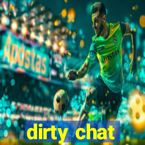 dirty chat