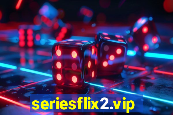 seriesflix2.vip