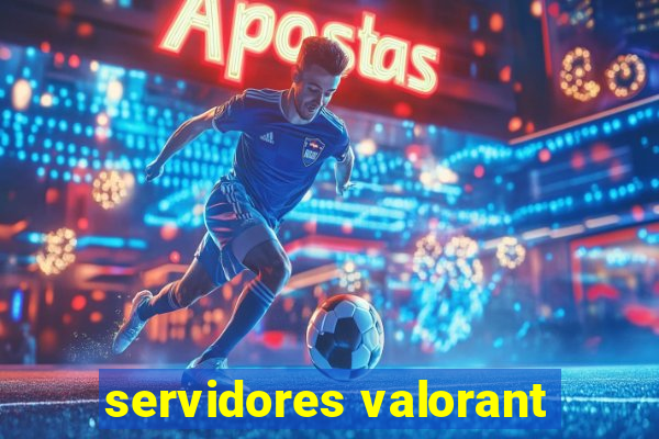 servidores valorant