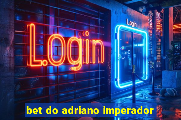 bet do adriano imperador