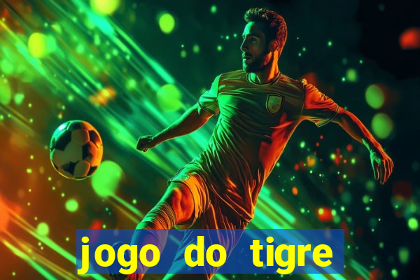 jogo do tigre deposito minimo 1 real