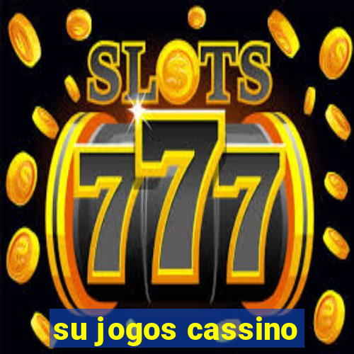 su jogos cassino