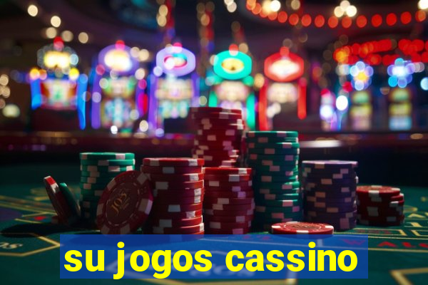 su jogos cassino