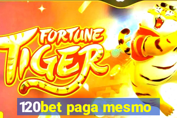 120bet paga mesmo