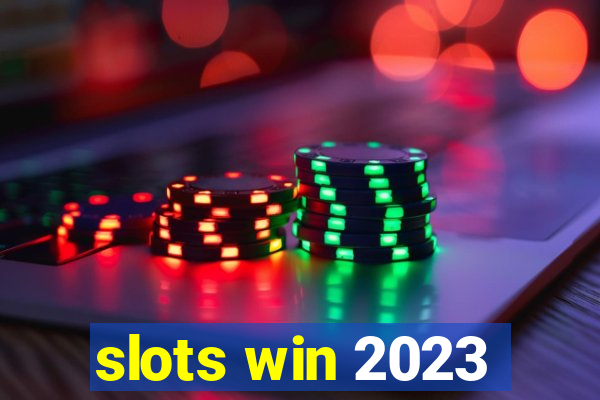 slots win 2023