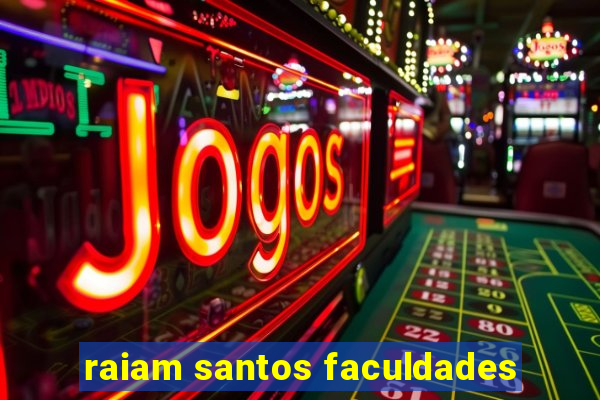 raiam santos faculdades