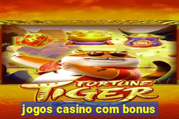 jogos casino com bonus