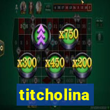 titcholina