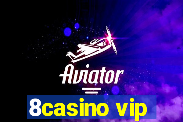 8casino vip