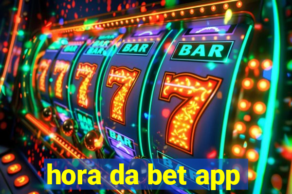 hora da bet app