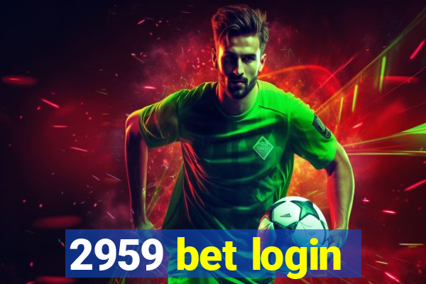 2959 bet login