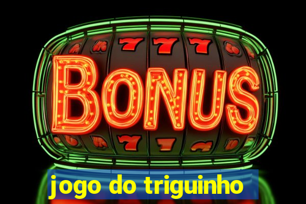 jogo do triguinho