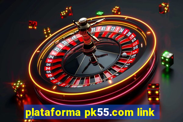 plataforma pk55.com link