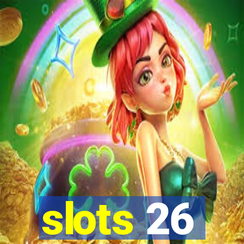 slots 26