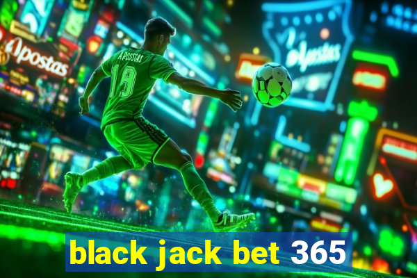 black jack bet 365