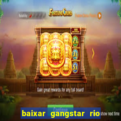 baixar gangstar rio cidade dos santos java