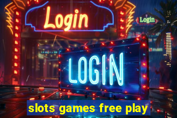 slots games free play