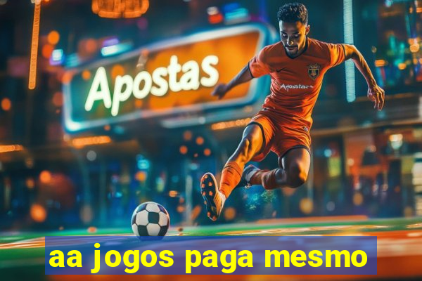 aa jogos paga mesmo