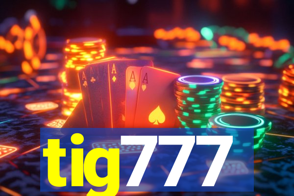 tig777