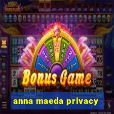 anna maeda privacy