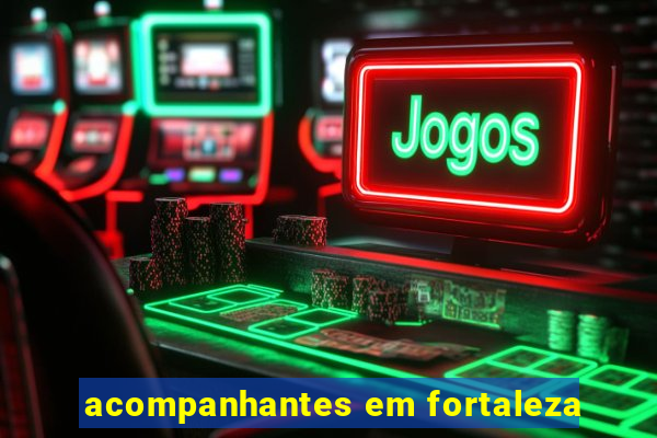 acompanhantes em fortaleza