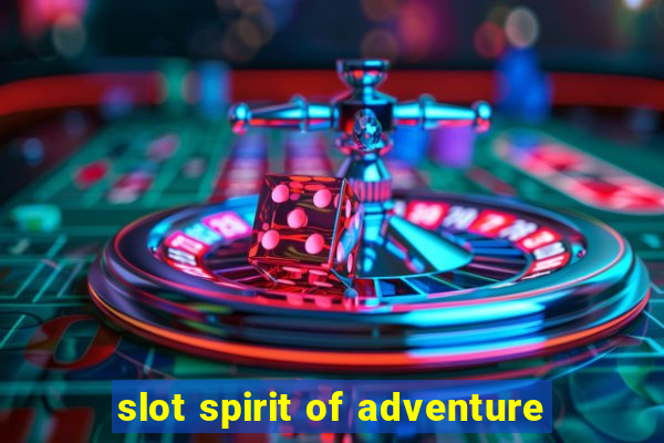 slot spirit of adventure