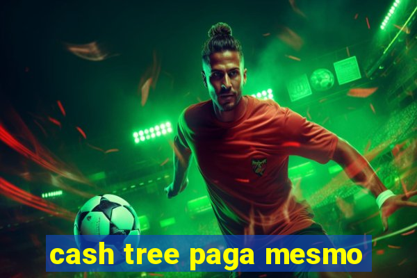 cash tree paga mesmo