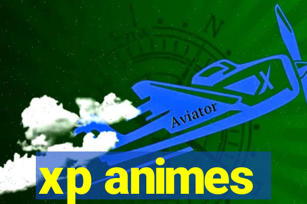 xp animes