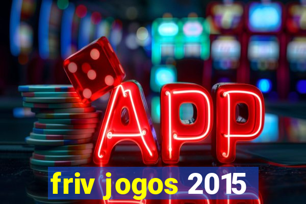 friv jogos 2015