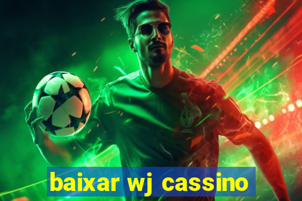 baixar wj cassino