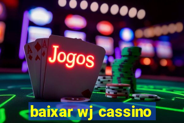 baixar wj cassino