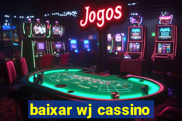 baixar wj cassino