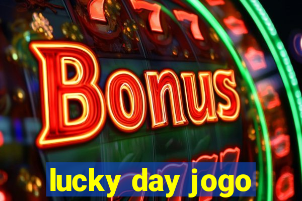 lucky day jogo