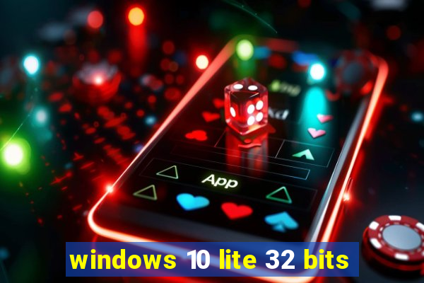 windows 10 lite 32 bits