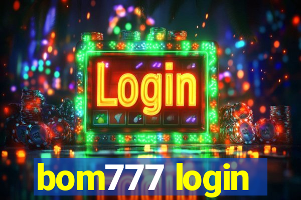 bom777 login