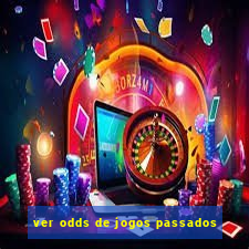 ver odds de jogos passados