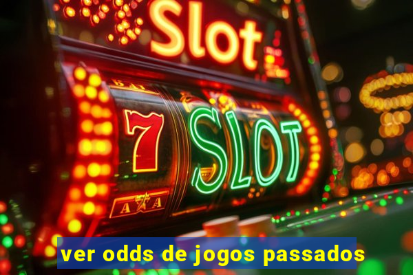 ver odds de jogos passados