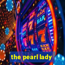 the pearl lady