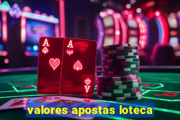 valores apostas loteca