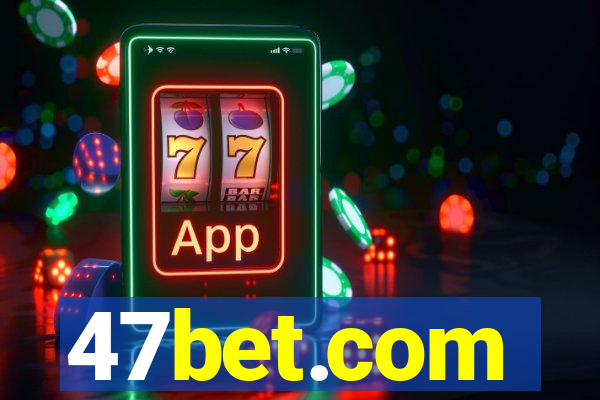 47bet.com