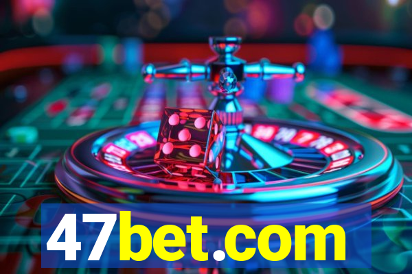 47bet.com